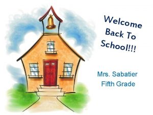 Welcom e Back To School Mrs Sabatier Fifth