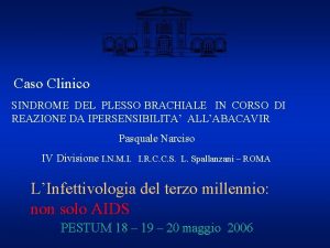 Caso Clinico SINDROME DEL PLESSO BRACHIALE IN CORSO