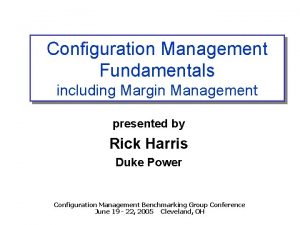 Configuration Management Fundamentals including Margin Management presented by