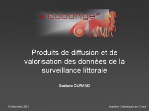 Produits de diffusion et de valorisation des donnes