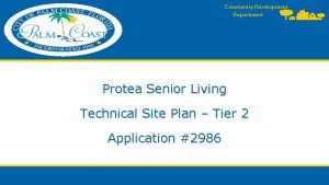 Community Development Department Protea Senior Living Technical Site