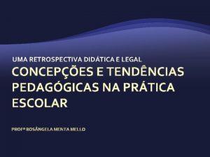 UMA RETROSPECTIVA DIDTICA E LEGAL CONCEPES E TENDNCIAS