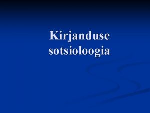 Kirjanduse sotsioloogia Retseptsiooni uurimine Retseptiivne esteetika n 1970