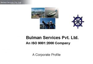 Bulman Services Pvt Ltd An ISO 9001 2000