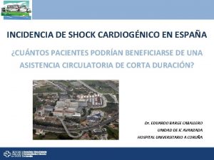 INCIDENCIA DE SHOCK CARDIOGNICO EN ESPAA CUNTOS PACIENTES