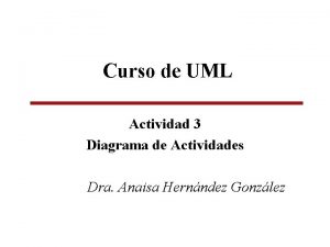 Curso de UML Actividad 3 Diagrama de Actividades