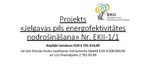 Projekts Jelgavas pils energofektivittes nodroinana Nr EKII11 Kopjs