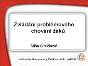 Zvldn problmovho chovn k Ma irkov Institut dt