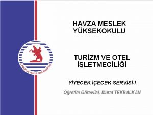 HAVZA MESLEK YKSEKOKULU TURZM VE OTEL LETMECL YYECEK