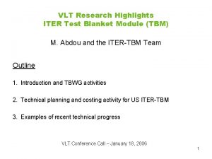 VLT Research Highlights ITER Test Blanket Module TBM