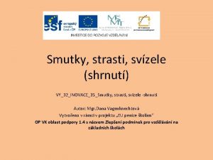 Smutky strasti svzele shrnut VY32INOVACE35Smutky strasti svizele shrnuti