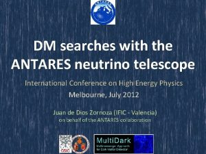 DM searches with the ANTARES neutrino telescope International