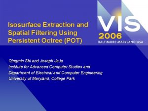 Isosurface Extraction and Spatial Filtering Using Persistent Octree