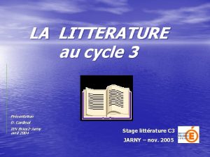 LA LITTERATURE au cycle 3 Prsentation D Cardinal