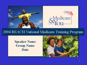 2004 REACH National Medicare Training Program Speaker Name