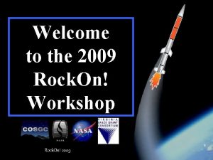 Welcome to the 2009 Rock On Workshop 1