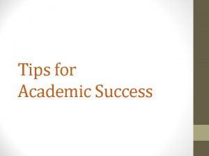 Tips for Academic Success Gulnur Esenalieva Contact information