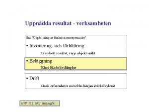 Uppndda resultat verksamheten Enl Uppfljning av funktionsentreprenader Investering