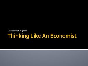 Economic Enigmas Thinking Like An Economist Activity Analyzing
