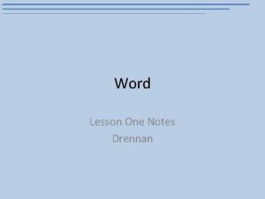 Word Lesson One Notes Drennan Word Application MS