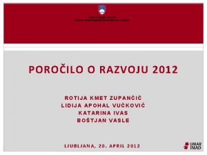 POROILO O RAZVOJU 2012 ROTIJA KMET ZUPANI LIDIJA