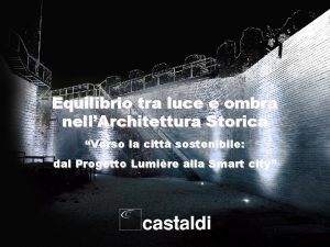 Lighting design Equilibrio tra luce e ombra nellArchitettura