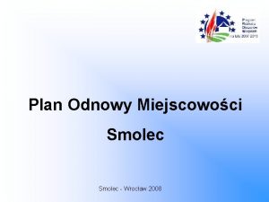 Plan Odnowy Miejscowoci Smolec Wrocaw 2008 Program Rozwoju