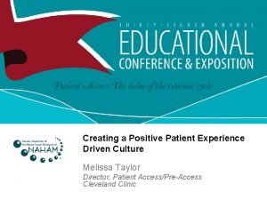 Creating a Positive Patient Experience Driven Culture Melissa