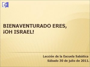 BIENAVENTURADO ERES OH ISRAEL Leccin de la Escuela