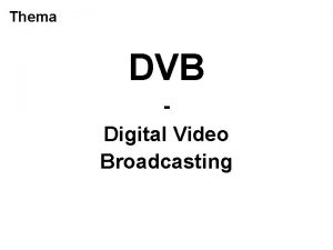 Dvb digital video broadcasting