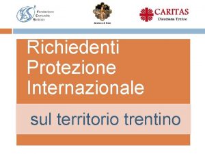 Arcidiocesi di Trento Richiedenti Protezione Internazionale sul territorio