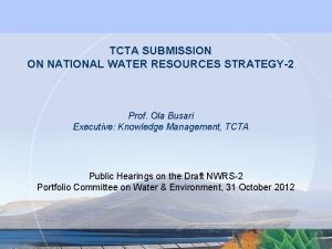 TCTA SUBMISSION ON NATIONAL WATER RESOURCES STRATEGY2 Prof