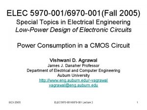 ELEC 5970 0016970 001Fall 2005 Special Topics in