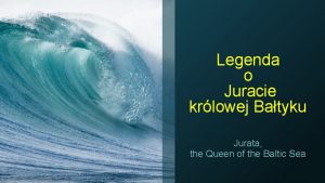 Legenda o Juracie krlowej Batyku Jurata the Queen