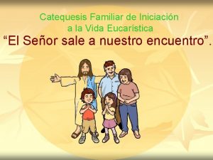 Catequesis Familiar de Iniciacin a la Vida Eucarstica