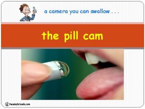 a camera you can swallow the pill cam