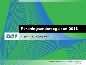 Foreningsundersgelsen 2018 Opsamling til bestyrelsen Cand pd i