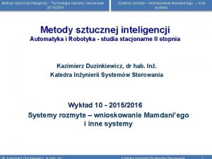 Metody sztucznej inteligencji Technologie rozmyte i neuronowe 20152016