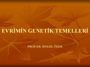 EVRMN GENETK TEMELLER PROF DR SMAL ZER EVRMSEL