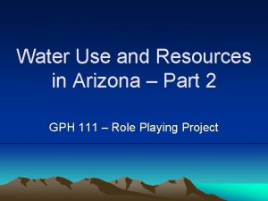 Water Use and Resources in Arizona Part 2