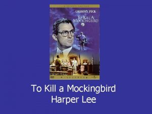 To Kill a Mockingbird Harper Lee Harper Lee