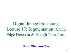 Digital Image Processing Lecture 17 Segmentation Canny Edge