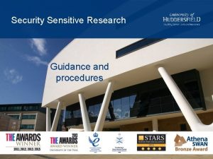 Security Sensitive Research Guidance and procedures SECURITY SENSITIVE