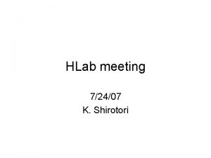 HLab meeting 72407 K Shirotori Hadron DAQ DAQ