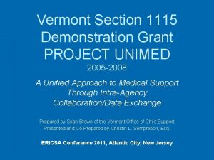 Vermont Section 1115 Demonstration Grant PROJECT UNIMED 2005