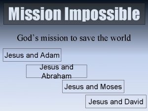 Mission Impossible Gods mission to save the world