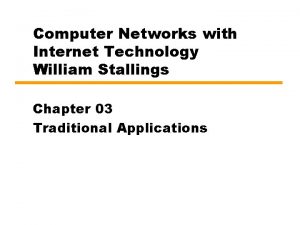 Computer Networks with Internet Technology William Stallings Chapter