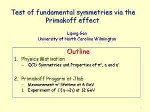 Test of fundamental symmetries via the Primakoff effect Test of fundamental symmetries via the Primakoff effect