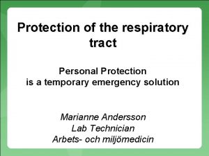 Protection of the respiratory tract Personal Protection is