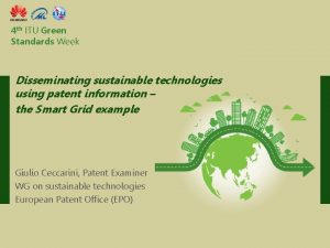4 th ITU Green Standards Week Disseminating sustainable